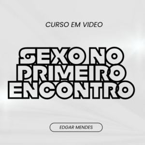 Curso Sexo no 1 encontro